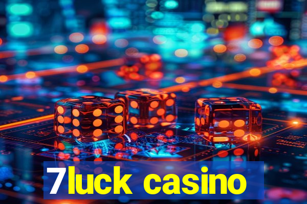 7luck casino